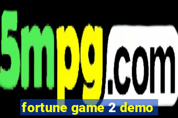 fortune game 2 demo